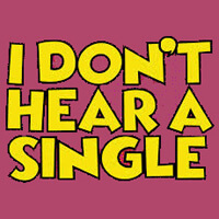 I Don't Hear A Single
